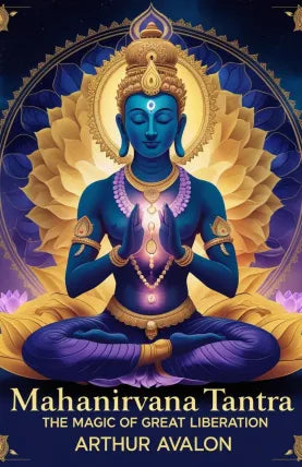 Mahanirvana Tantra, Tantra of The Great Liberation