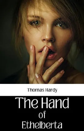 The Hand Of Ethelberta ByThomas Hardy