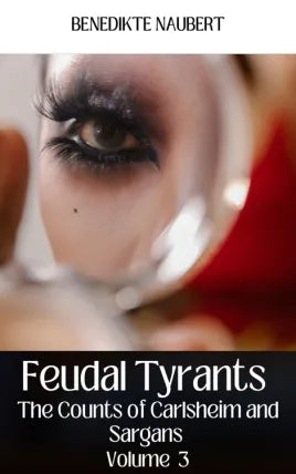 Feudal Tyrants; Or the Counts of Carlsheim and Sargans, Vol. 3 Of 4
