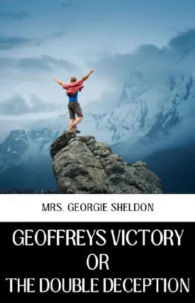 GEOFFREYS VICTORY OR THE DOUBLE DECEPTION
