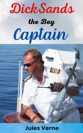 Dick Sands the Boy Captain