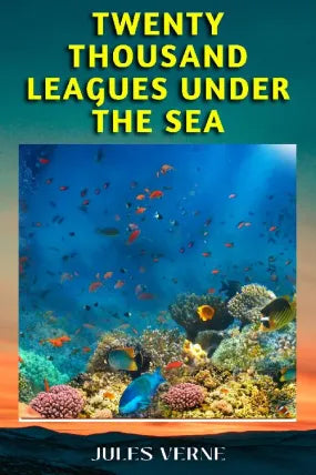 TWENTY THOUSAND LEAGUES UNDER THE SEA
