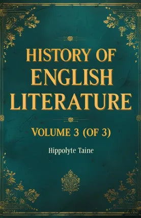 History of English Literature Volume 3 of 3