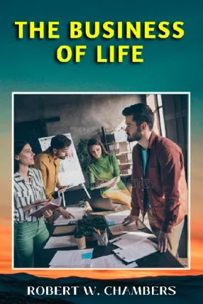 THE BUSINESS OF LIFE
