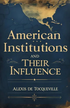 American Institutions and Their Influence
