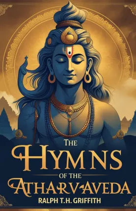 The Hymns of The Atharvaveda