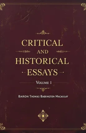 Critical and Historical Essays Volume 1