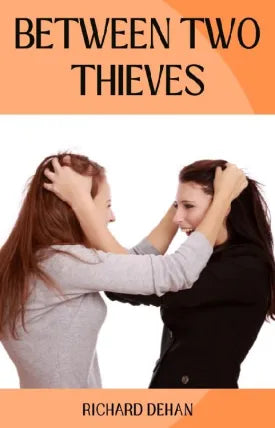 BETWEEN TWO THIEVES
