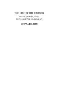 The Life of Kit Carson: Hunter, Trapper, Guide, Indian Agent and Colonel U.S.A.