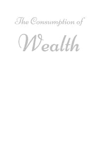The Consumption of Wealth