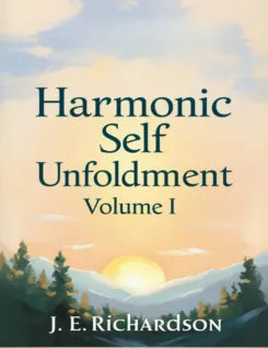 Harmonic Self Unfoldment Volume I