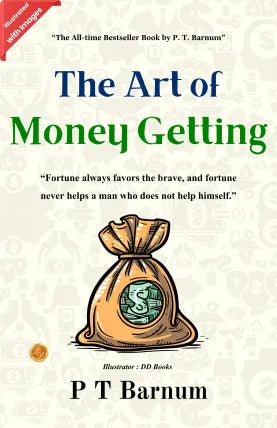 The Art of Money Getting (Illustrated)