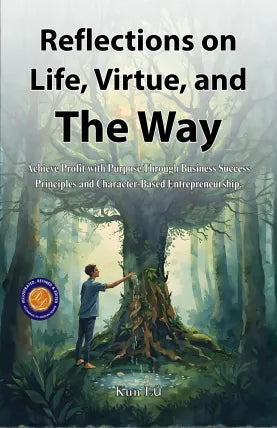 Reflections on Life, Virtue, and the Way (Illustrated, Refined & Edited)