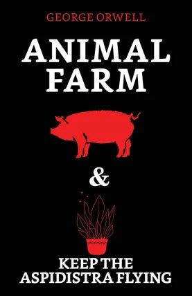 Animal Farm & Keep the Aspidistra Flying