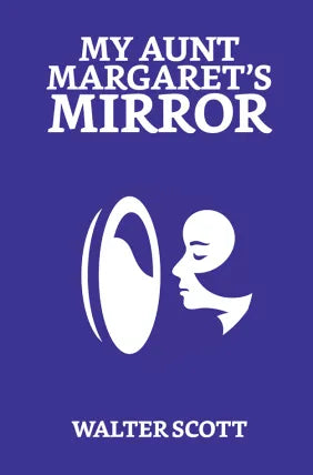 My Aunt Margaret's Mirror