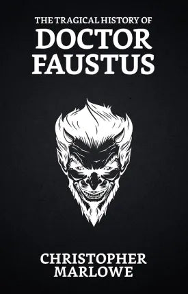 The Tragical History of Doctor Faustus