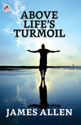 Above Life’s Turmoil