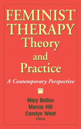Feminist Therapy Theory and Practice