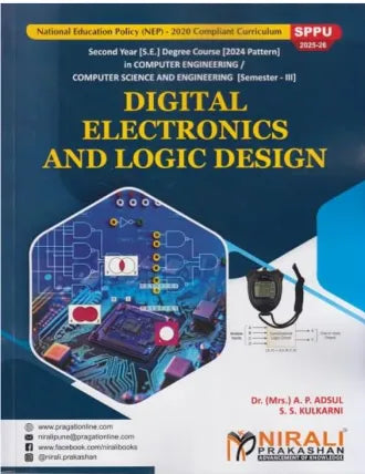 DIGITAL ELECTRONICS AND LOGIC DESIGN  for SPPU Second Year (SE) Degree in Computer Engineering Semester 3 | Dr. A.P. Adsul, S.S. Kulkarni | Nirali Prakashan