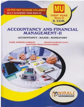 ACCOUNTANCY AND FINANCIAL MANAGEMENT 2 For First Year BCom (MU) – Semester 2 – As Per NEP Syllabus (Major Mandatory)  | Gaikwad, Save, Rohra | Nirali Prakashan