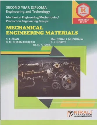 MECHANICAL ENGINEERING MATERIALS (Course Code : 313317) For SEMESTER 3 and 4 Second Year Diploma Courses In Mechanical Engineering MSBTE’s ‘K’ Scheme