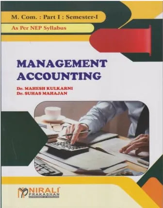 MANAGEMENT ACCOUNTING (M.Com. Part - I : Semester - I)