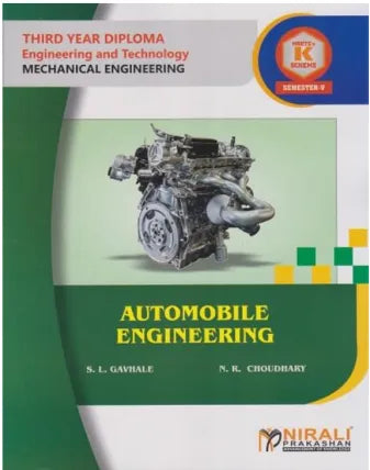 AUTOMOBILE ENGINEERING (COURSE CODE : 315372) for Semester 5 Third Year Diploma In Mechanical Engineering MSBTE’s ‘K’ Scheme | S. L. GAVHALE, N. R. CHOUDHARY | Nirali Prakashan