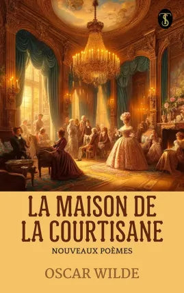 La maison de la courtisane: Nouveaux Poèmes