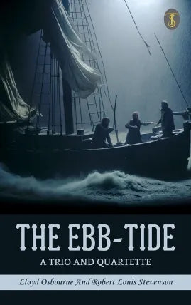 The Ebb-Tide: A Trio And Quartette