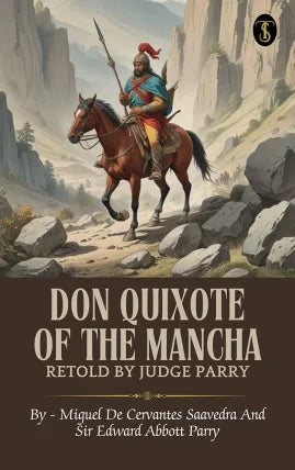 Don Quixote of the Mancha, Retold by Judge Parry