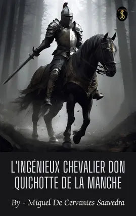L'ingénieux chevalier Don Quichotte de la Manche