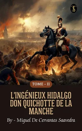 L'ingénieux hidalgo Don Quichotte de la Manche - Tome II