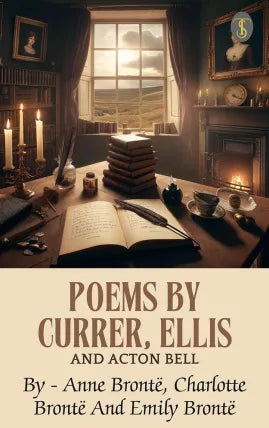 Poems by Currer, Ellis, and Acton Bell
