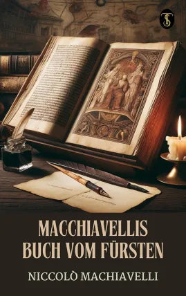 Macchiavellis Buch vom Fürsten