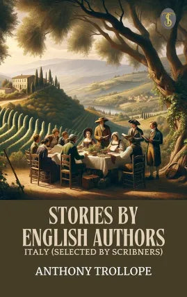 Stories By English Authors: Italy (Selected by Scribners)