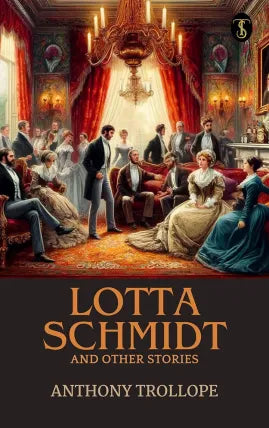 Lotta Schmidt, and Other Stories