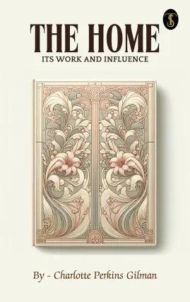 The home: its work and influence