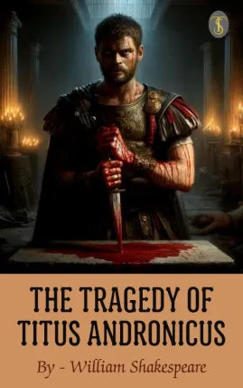 The Tragedy of Titus Andronicus