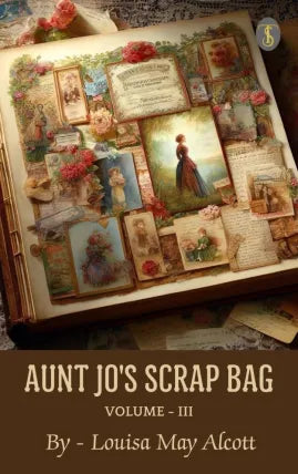 Aunt Jo's Scrap Bag, Volume III