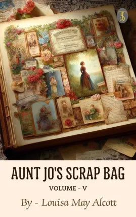 Aunt Jo's Scrap Bag, Volume V