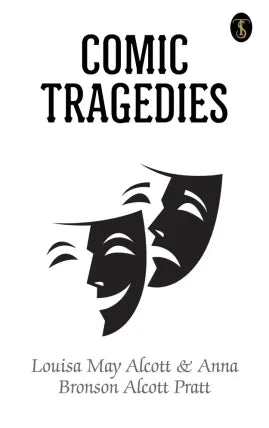 Comic Tragedies