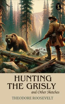 Hunting the Grisly and Other Sketches