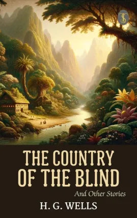 The Country of the Blind, and Other Stories