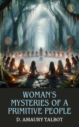 Woman's Mysteries of a Primitive People