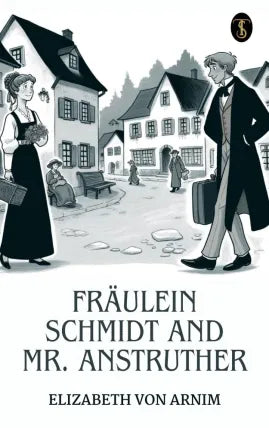 Fräulein Schmidt and Mr. Anstruther