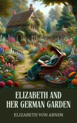 Elizabeth and Her German Garden