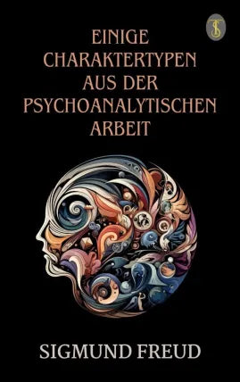 Einige Charaktertypen aus der psychoanalytischen Arbeit