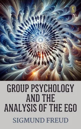 Group Psychology and The Analysis of The Ego