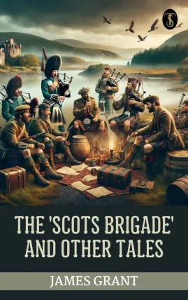 The 'Scots Brigade' and other tales