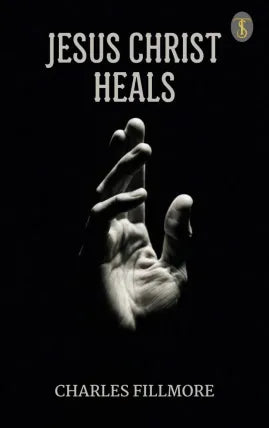 Jesus Christ Heals